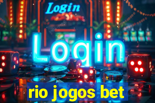 rio jogos bet